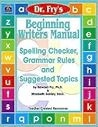 Beginning Writers Manual: Spelling Checker, Grammar Rules and Suggested Topics