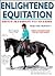 Enlightened Equitation by Heather Moffett