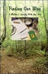 Finding Our Way: A Mother's Journey With Her Son