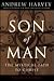 Son of Man by Andrew Harvey Son of Man by Andrew Harvey