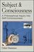 Subject and Consciousness: A Philosophical Inquiry Into Self-Consciousness