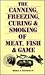 The Canning, Freezing, Curing and Smoking of Meat, Fish and Game