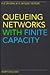 Queueing Networks with Finite Capacity by Raif O. Onvural