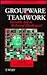 Groupware and Teamwork by Claudio U. Ciborra