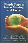 Simple Steps to Green Meetings and Events: The Professional's Guide to Saving Money and the Earth