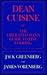 Dean Cuisine, Or, the Liberated Man's Guide to Fine Cooking: Or the Liberated Man's Guide to Fine Cooking