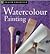 Watercolour Painting (Teach Yourself)