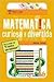 Matematica, Curiosa y Diver...