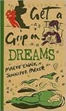 Get a Grip On Dreams