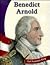 Benedict Arnold (Let Freedom Ring: American Revolution Biographies)