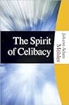 The Spirit of Celibacy: An Examination of the Denkschrift Fur Die Aufhebung Des Den Katholischen Geistlichen Vorgeschreiebenen Zolibates Memoradndum ... the Celibacy Requirement for Catholic Priests The Spirit of Celibacy: An Examination of the Denkschrift Fur Die Aufhebung Des Den Katholischen Geistlichen Vorgeschreiebenen Zolibates Memoradndum ... the Celibacy Requirement for Catholic Priests