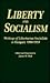Liberty and Socialism: Writings of Libertarian Socialists in Hungary, 1884-1919