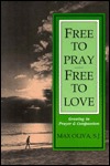 Free to Pray Free to Love: Growing in Prayer and Compassion (Paperback)