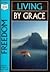 Freedom: Living by Grace, S...