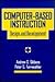 Computer-Based Instruction: Design and Development