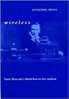 Wireless: From Marconi's Black-Box to the Audion (Transformations: Studies in the History of Science and Technology)