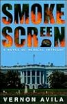 Smokescreen: A Novel of Medical Intrigue Smokescreen: A Novel of Medical Intrigue