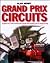 Grand Prix Circuits: A Tour of Formula 1 Circuits from Starting Grid to Chequered Flag