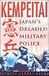 Kempeitai: Japan's Dreaded Military Police