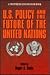 U.S. Policy and the Future of the United Nations (A Twentieth Century Fund Book)