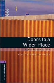 Oxford Bookworms Library: Doors To A Wider Place: Stories from Australia: Level 4: 1400-Word Vocabulary (Oxford Bookworms Library Level 4)
