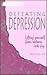 Defeating Depression: Lifting Yourself from Sadness into Joy (Life Skills)