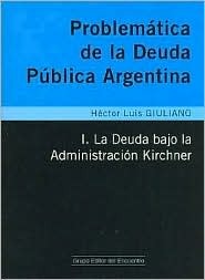 Problematica de La Deuda Publica Argentina I (Spanish Edition)