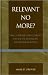 Relevant No More? by Mark D. Brewer