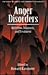 Anger Disorders: Definition, Diagnosis, And Treatment (SERIES IN CLINICAL AND COMMUNITY PSYCHOLOGY)