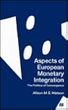 Aspects of European Monetary Integration: The Politics of Convergence