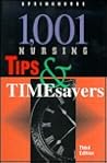 1,001 Nursing Tips & Timesavers: Quick and Easy Tips for Improving Patient Care