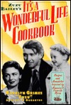 Zuzu Bailey's It's A Wonderful Life Cookbook: Recipes and Anecdotes Inspired by America's Favorite Movie (Hardcover)