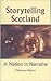 Storytelling Scotland: A Nation in Narrative