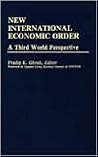 New International Economic Order: A Third World Perspective New International Economic Order: A Third World Perspective