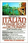 Grosset's Italian Phrase Book and Dictionary for Travelers (Perigee)