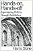 Hands-On, Hands-Off: Experiencing History Through Architecture