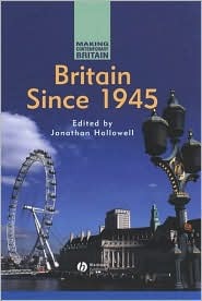 Britain Since 1945 (Making Contemporary Britain)