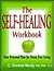 The Self-Healing Workbook: Your Personal Plan for Stress Free Living (Home Library)