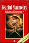 Fearful Symmetry: Is God a Geometer?