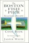 The Boston Fish Pier Seafood Recipe Cook Book