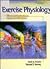 Exercise Physiology: Theory and Application to Fitness and Performance