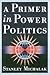 A Primer in Power Politics