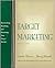 Target Marketing: Researching, Reaching and Retaining Your Target Market