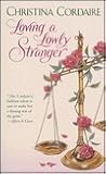 Loving a Lowly Stranger by Christina Cordaire Loving a Lowly Stranger by Christina Cordaire