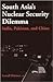 South Asia's Nuclear Security Dilemma: India, Pakistan, and China