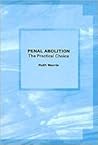 Penal Abolition the Practical Choice by Ruth Morris