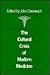 The Cultural Crisis of Modern Medicine