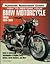 How to Restore Your Bmw Motorcycle Twins 1950-1969 (Motorbooks International Authentic Restoration Guides)