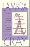 Lambda Gray: A Practical, Emotional and Spiritual Guide for Gays and Lesbians Who Are Growing Older