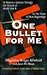 One Bullet for Me: A Woman's Journey Through the Horror of Ww II